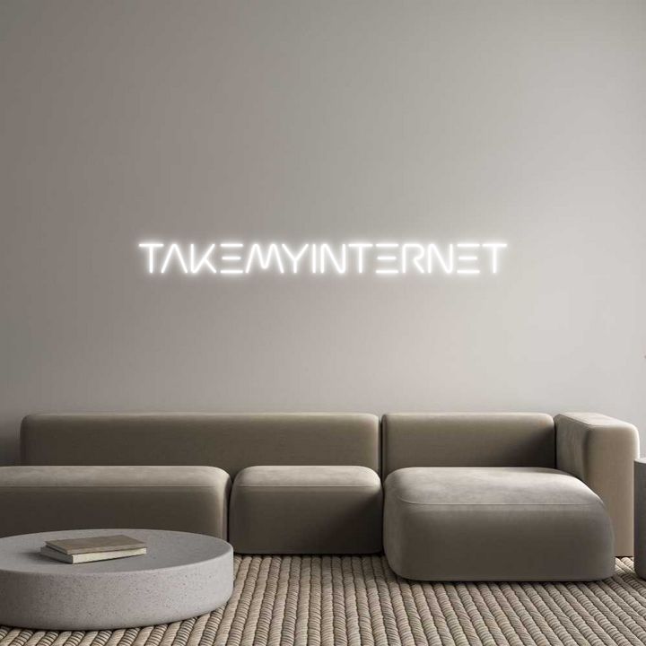 Custom Neon: TAKEMYINTERNET