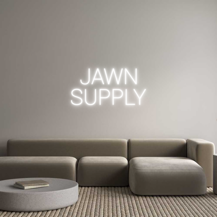 Custom Neon: JAWN
SUPPLY