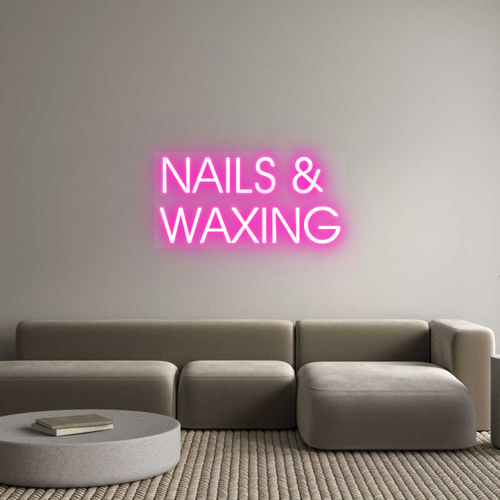 Custom Neon: NAILS & 
WAX...