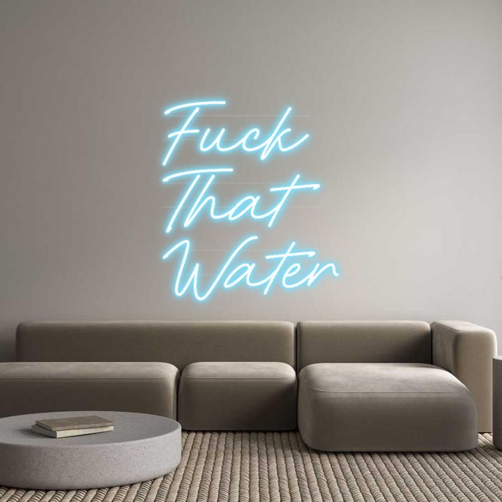 Custom Neon: Fuck
That
W...