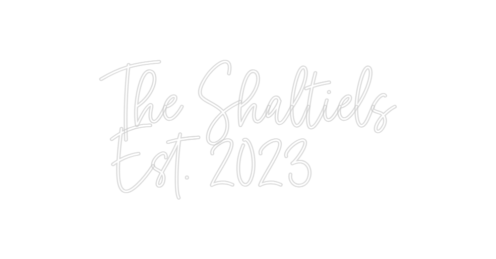 Custom Neon: The Shaltiels...