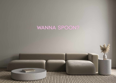 Custom Neon: wanna spoon?