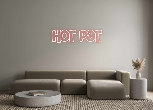 Custom Neon: HOT POT