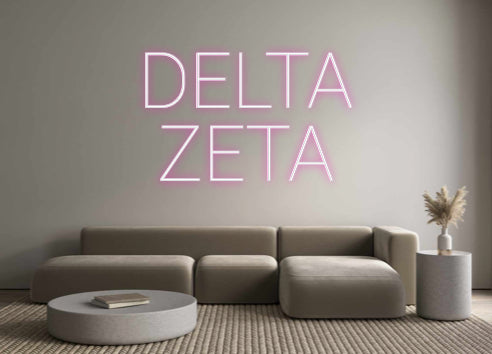 Custom Neon: DELTA
 ZETA