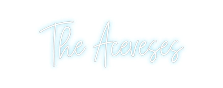 Custom Neon: The Aceveses