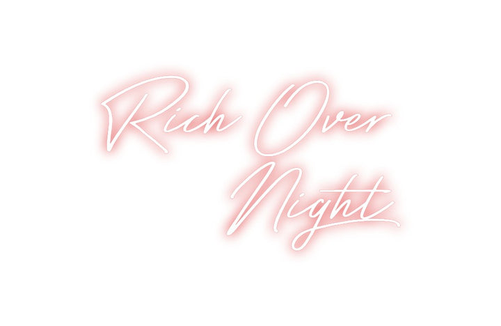 Custom Neon: Rich Over
 N...