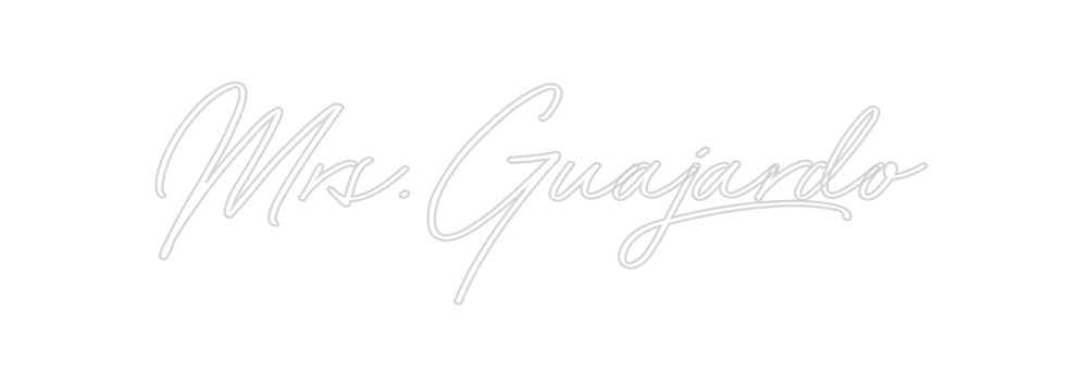 Custom Neon: Mrs.Guajardo