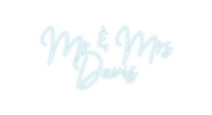 Custom Neon: Mr & Mrs
Davis