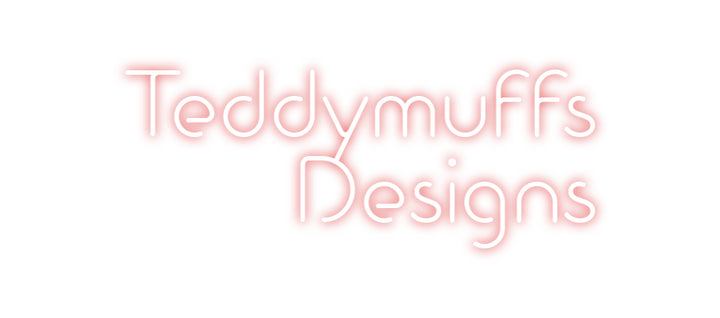 Custom Neon: Teddymuffs
D...