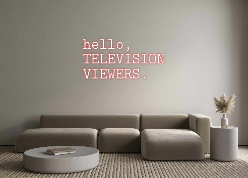 Custom Neon: hello,
TELEV...