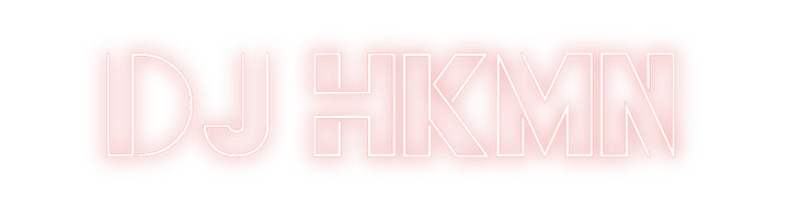 Custom Neon: DJ HKMN