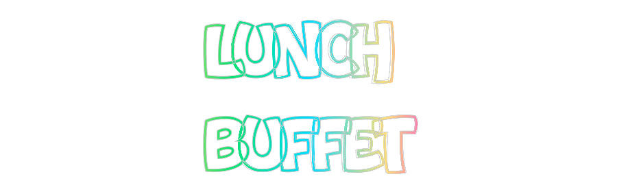 Custom Neon: Lunch
Buffet