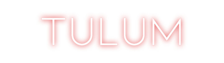 Custom Neon: TULUM