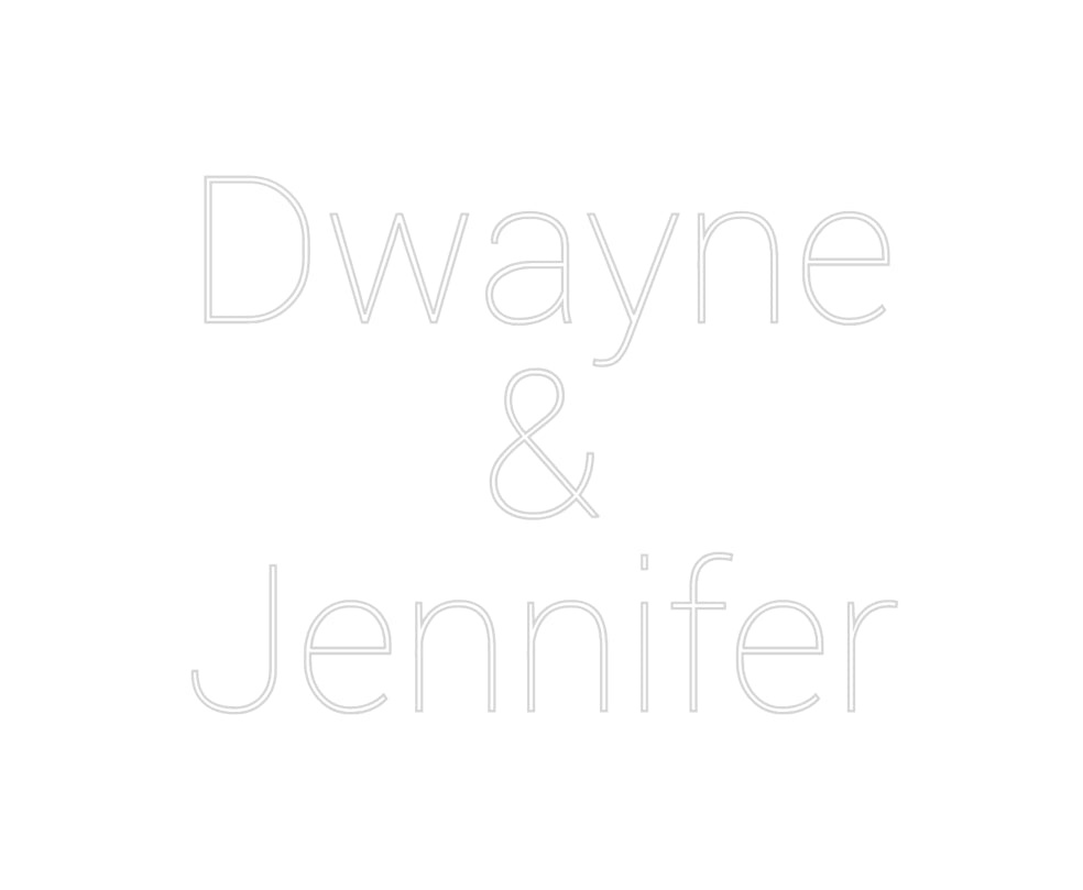 Custom Neon: Dwayne
&
Je...