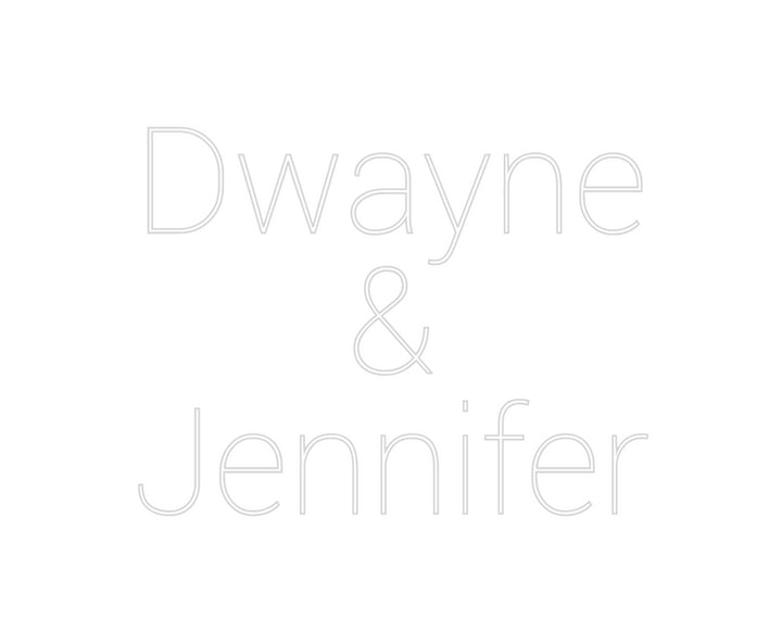 Custom Neon: Dwayne
&
Je...