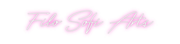 Custom Neon: Filo Sofi Arts