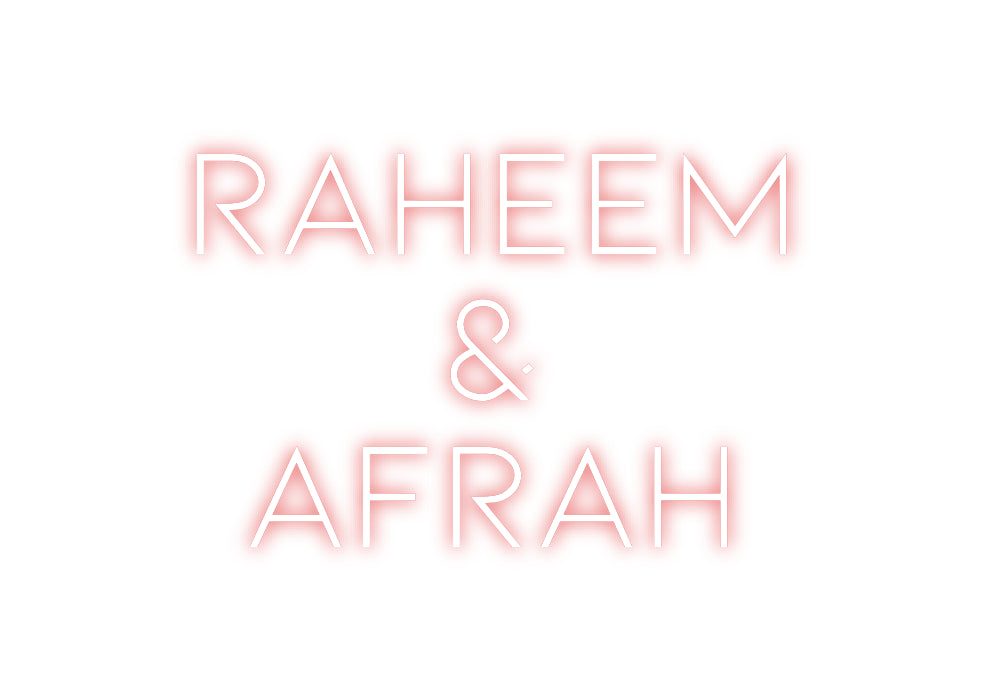 Custom Neon: Raheem
&
Af...