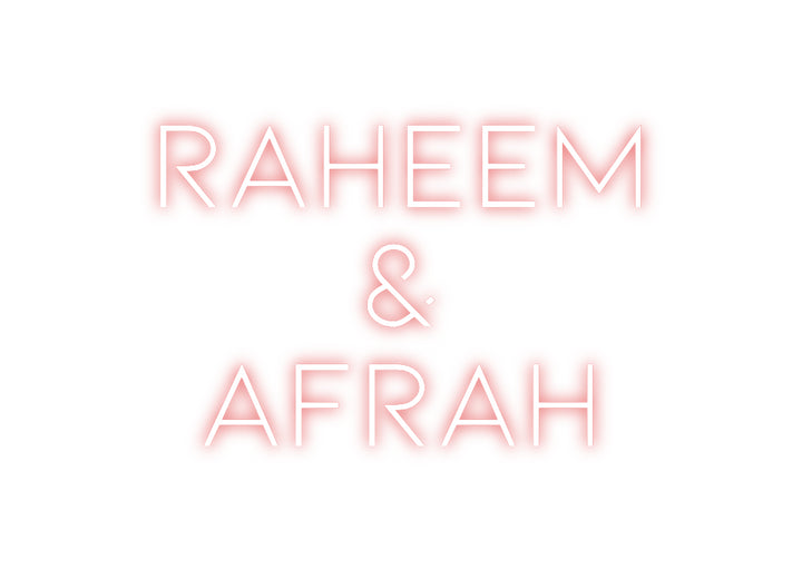 Custom Neon: Raheem
&
Af...