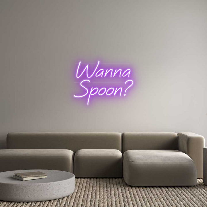 Custom Neon: Wanna
Spoon?