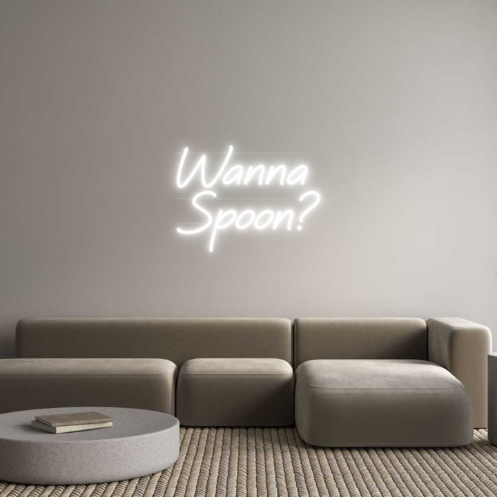 Custom Neon: Wanna
Spoon?