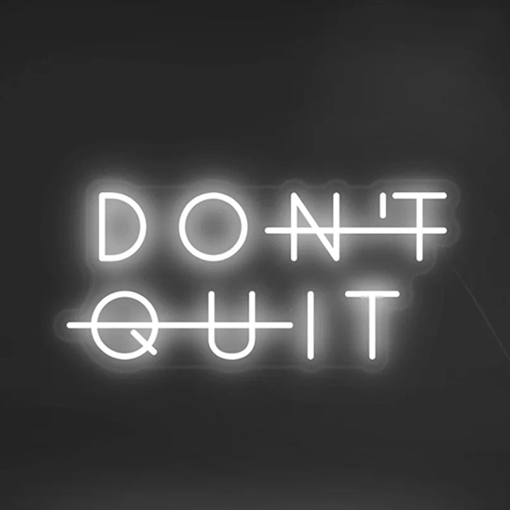 Don't Quit - LED Neon Signs