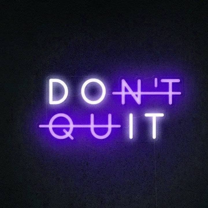 Don't Quit - LED Neon Signs