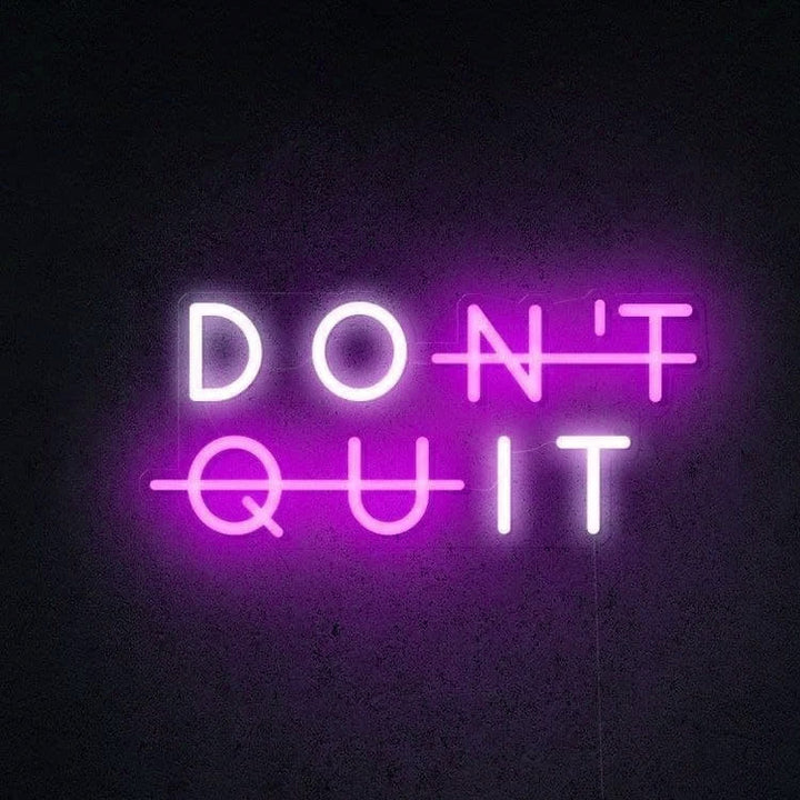 Don't Quit - LED Neon Signs